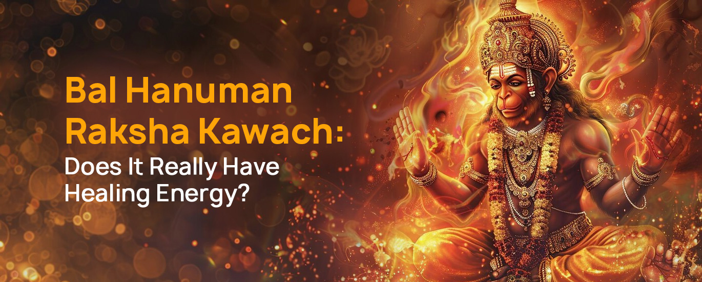 Bal Hanuman Raksha Kawach: Does It Really Have Healing Energy?