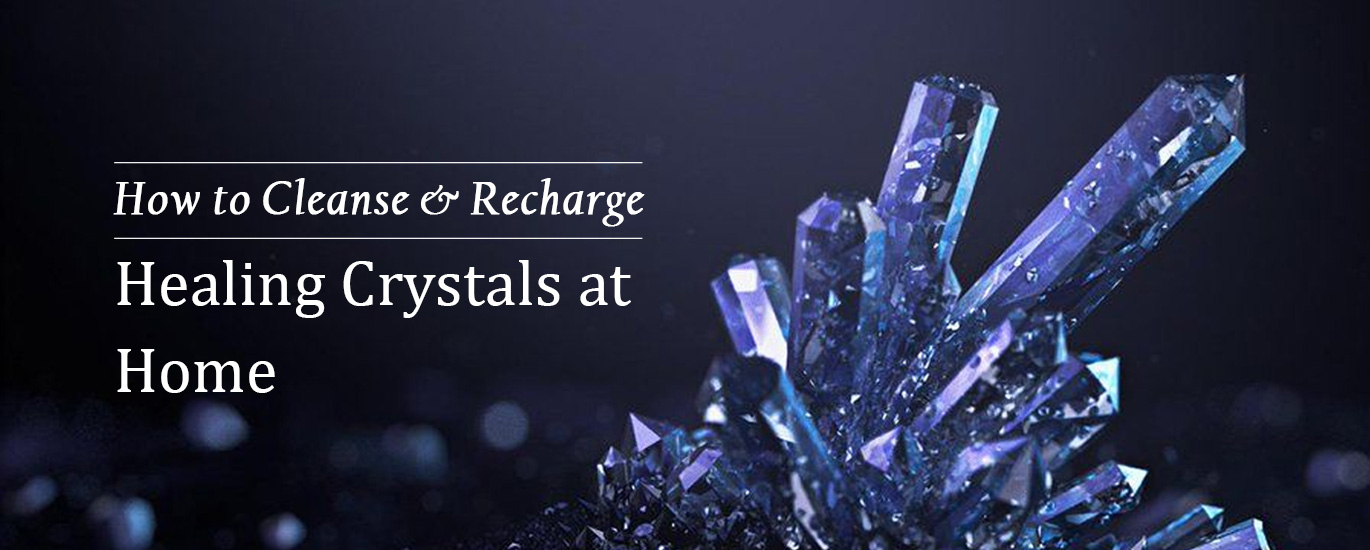 How to Cleanse and Recharge Healing Crystals at Home | Healing World